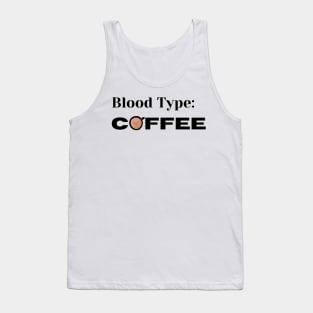 Blood Type, Coffee. Funny Coffee Lover Design. Tank Top